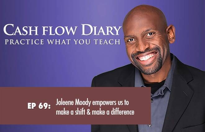 CFD 069 – Client-Closing Expert and Career Coach Joleene Moody Tells Us How to Shift Our Lives to Live Our Dreams!