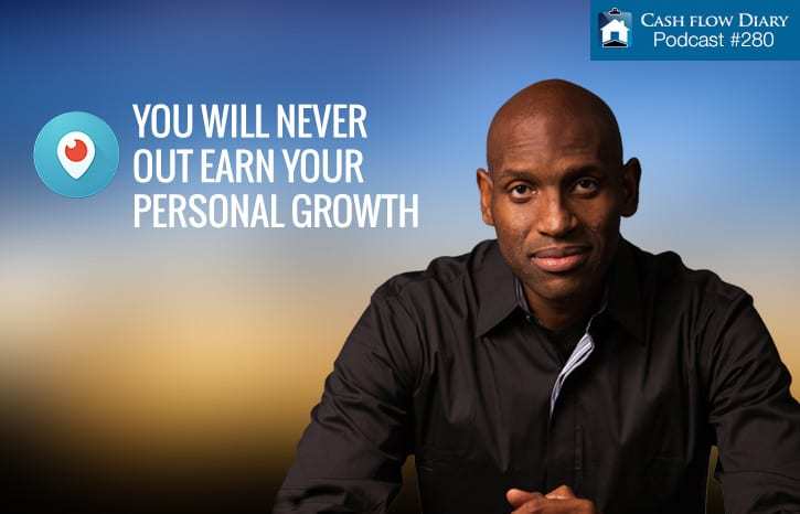 CFD 280 – You Will Never Out Earn Your Personal Growth