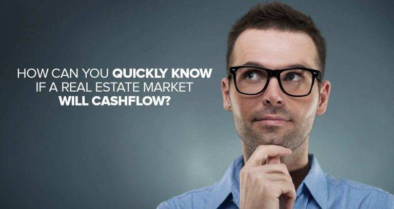 How Can You QUICKLY Know if a Real Estate Market Will Cashflow?