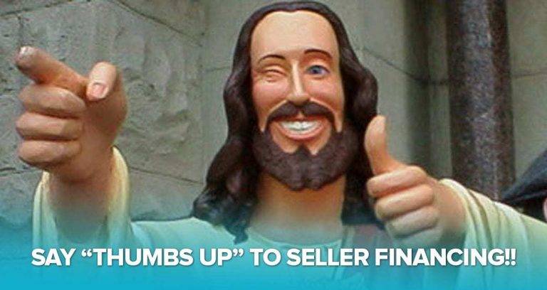 Say “Thumbs Up” To Seller Financing!!