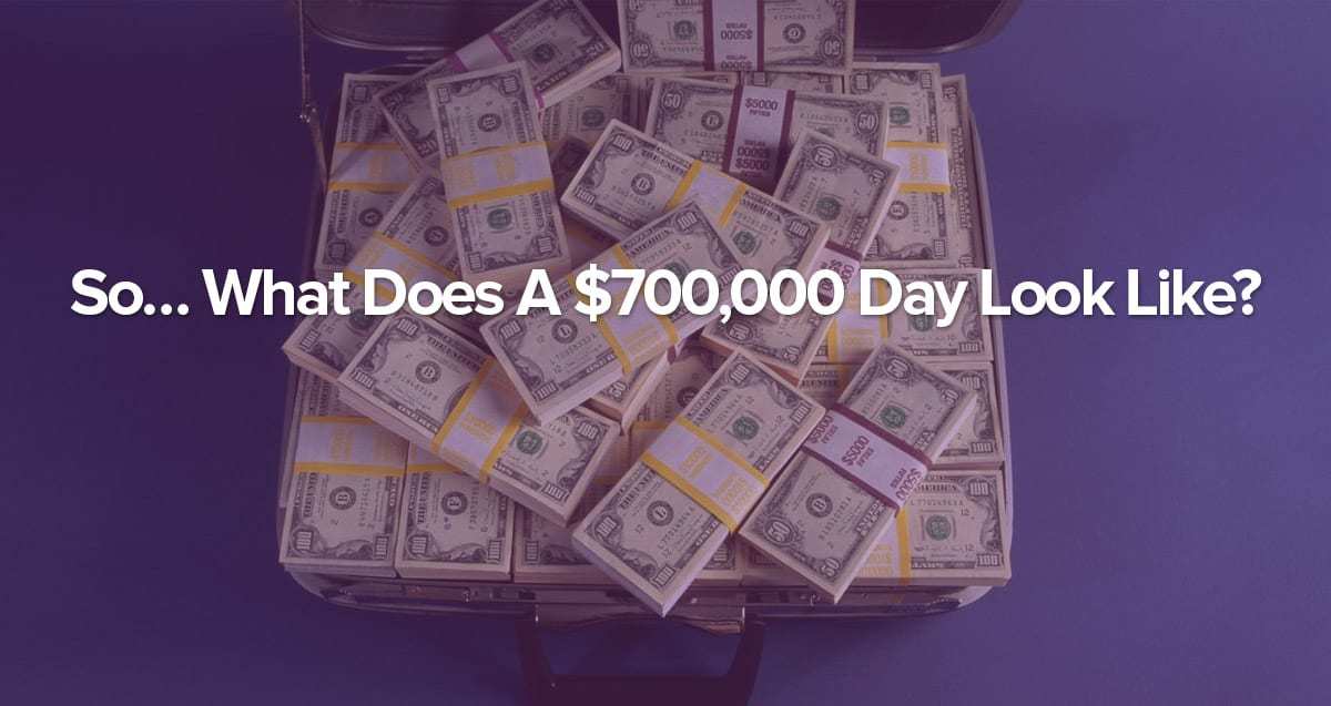 700000 Day Look Like